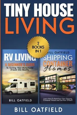 Tiny House Living : La vie en camping-car et les maisons en conteneurs d'expédition - Tiny House Living: RV Living & Shipping Container Homes