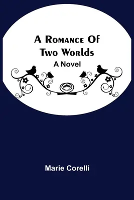 Une romance de deux mondes - A Romance Of Two Worlds