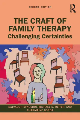 L'art de la thérapie familiale : Remettre en question les certitudes - The Craft of Family Therapy: Challenging Certainties