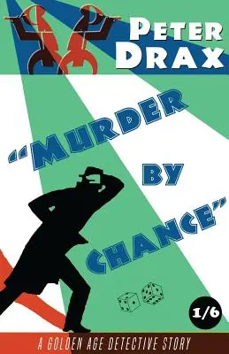 Meurtre par hasard : Un mystère de l'âge d'or - Murder by Chance: A Golden Age Mystery