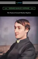 Les poèmes de Gerard Manley Hopkins : (édités avec des notes par Robert Bridges) - The Poems of Gerard Manley Hopkins: (Edited with notes by Robert Bridges)