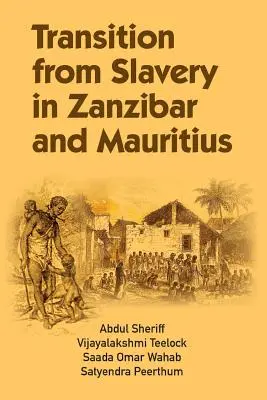 La transition de l'esclavage à Zanzibar et à l'île Maurice - Transition from Slavery in Zanzibar and Mauritius