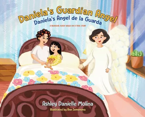 L'ange gardien de Daniela / Daniela's ngel de la Guarda : Un livre bilingue basé sur une histoire vraie - Daniela's Guardian Angel / Daniela's ngel de la Guarda: A Bilingual Book Based on a True Story