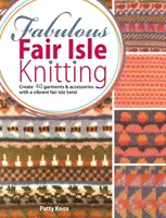 Fabuleux tricot Fair Isle - Fabulous Fair Isle Knitting