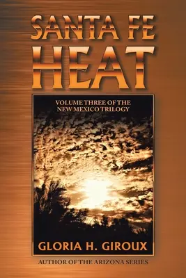 Santa Fe Heat : Troisième volume de la trilogie du Nouveau-Mexique - Santa Fe Heat: Volume Three of the New Mexico Trilogy