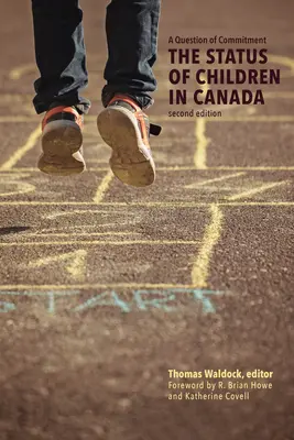 Une question d'engagement : Le statut de l'enfant au Canada, deuxième édition - A Question of Commitment: The Status of Children in Canada, Second Edition