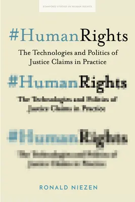 #Les droits de l'homme : Les technologies et les politiques des demandes de justice en pratique - #Humanrights: The Technologies and Politics of Justice Claims in Practice