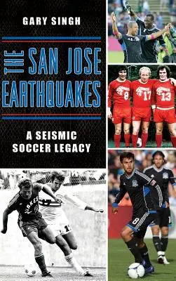 Les San Jose Earthquakes : Un héritage footballistique sismique - The San Jose Earthquakes: A Seismic Soccer Legacy