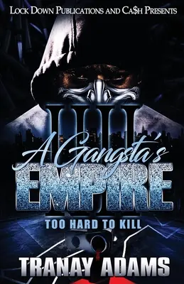 L'empire d'un gangster 4 : Trop dur à tuer - A Gangsta's Empire 4: Too Hard to Kill