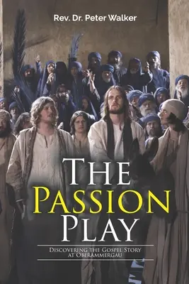 Le jeu de la Passion : Découvrir l'histoire de l'Évangile à Oberammergau - The Passion Play: Discovering the Gospel Story at Oberammergau