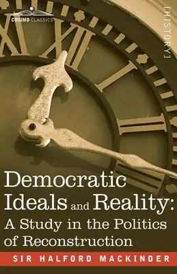 Idéaux démocratiques et réalité : Une étude sur la politique de reconstruction - Democratic Ideals and Reality: A Study in the Politics of Reconstruction