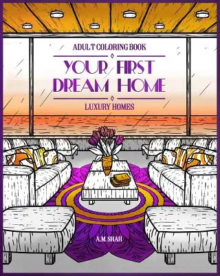 Livre de coloriage pour adultes Luxury Homes : Votre première maison de rêve - Adult Coloring Book Luxury Homes: Your First Dream Home