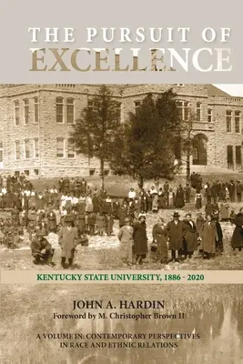 La poursuite de l'excellence : L'université d'État du Kentucky, 1886-2020 - The Pursuit of Excellence: Kentucky State University, 1886-2020