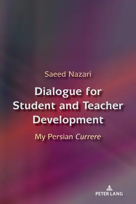 Dialogue pour le développement des étudiants et des enseignants : My Persian Currere - Dialogue for Student and Teacher Development: My Persian Currere