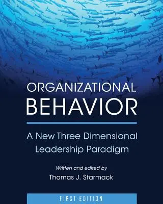 Le comportement organisationnel : Un nouveau paradigme de leadership tridimensionnel - Organizational Behavior: A New Three Dimensional Leadership Paradigm