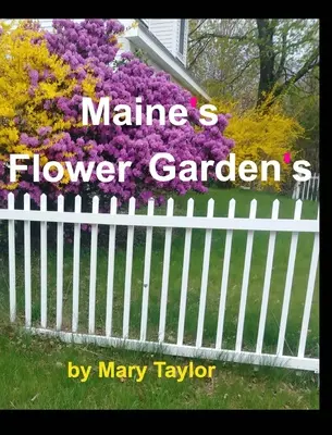 Les jardins de fleurs du Maine - Maine's Flower Gardens