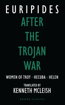 Après la guerre de Troie : Les femmes de Troie / Hécube / Hélène - After the Trojan War: Women of Troy / Hecuba / Helen