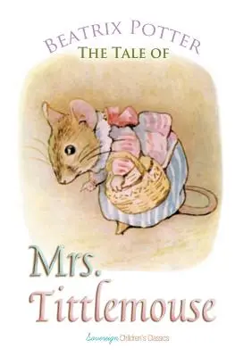 Le conte de Mme Tittlemouse - The Tale of Mrs. Tittlemouse