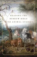 Lire la Bible hébraïque avec l'étude des animaux - Reading the Hebrew Bible with Animal Studies