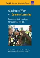 L'apprentissage d'été en action : Pratiques recommandées pour réussir, 2e édition - Getting to Work on Summer Learning: Recommended Practices for Success, 2nd Edition