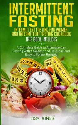 Jeûne intermittent : 2 livres en 1 : jeûne intermittent pour les femmes et livre de cuisine pour le jeûne intermittent - Intermittent Fasting: 2 Books In 1: Intermittent Fasting For Women And Intermittent Fasting Cookbook