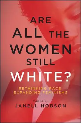 Toutes les femmes sont-elles encore blanches ? - Are All the Women Still White?