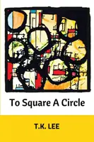 La quadrature du cercle - To Square a Circle