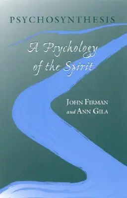 Psychosynthèse : Une psychologie de l'esprit - Psychosynthesis: A Psychology of the Spirit