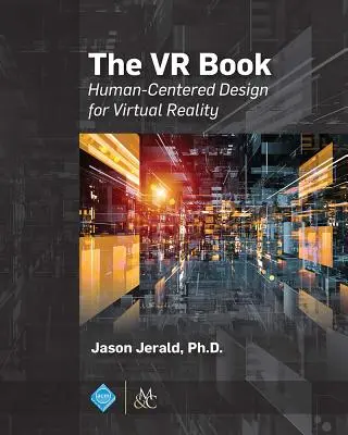 Le livre de la RV : Conception centrée sur l'homme pour la réalité virtuelle - The VR Book: Human-Centered Design for Virtual Reality