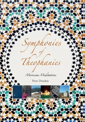 Symphonies de Théophanies : Méditations marocaines - Symphonies of Theophanies: Moroccan Meditations