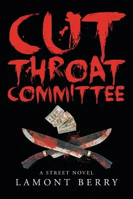 Le Comité de la gorge coupée : Un roman de rue - Cut Throat Commitee: A Street Novel