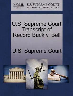 Transcription du dossier de la Cour suprême des États-Unis Buck V. Bell - U.S. Supreme Court Transcript of Record Buck V. Bell