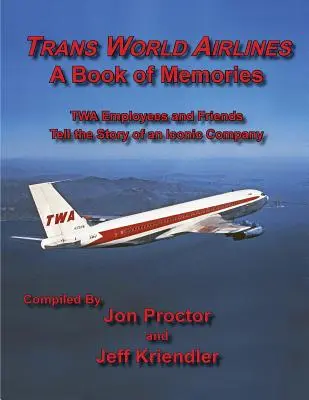 Trans World Airlines : un livre de souvenirs - Trans World Airlines a Book of Memories