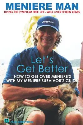 Meniere Man Let's Get Better : Un mémoire sur la maladie de Ménière - Meniere Man Let's Get Better: A Memoir of Meniere's Disease