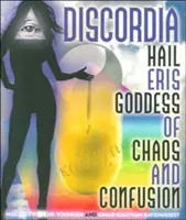 Discordia : Hail Eris Déesse du Chaos et de la Confusion - Discordia: Hail Eris Goddess of Chaos and Confusion