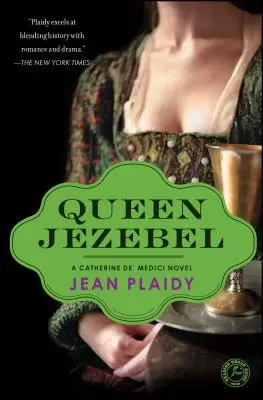 La reine Jézabel : Un roman de Catherine de Médicis - Queen Jezebel: A Catherine De' Medici Novel