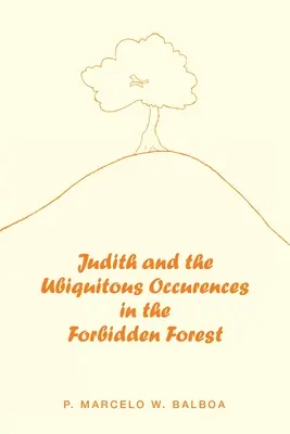 Judith et les occurrences omniprésentes dans la forêt interdite - Judith and the Ubiquitous Occurences in the Forbidden Forest