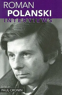 Roman Polanski : Interviews - Roman Polanski: Interviews