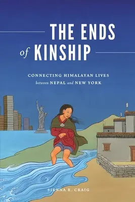 Les extrémités de la parenté : Relier les vies himalayennes entre le Népal et New York - The Ends of Kinship: Connecting Himalayan Lives Between Nepal and New York