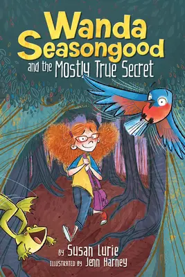 Wanda Seasongood et le secret le plus véridique - Wanda Seasongood and the Mostly True Secret