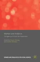 Les femmes et la violence : L'agence des victimes et des auteurs de violence - Women and Violence: The Agency of Victims and Perpetrators