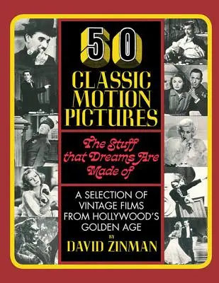 50 films classiques : L'étoffe dont sont faits les rêves - 50 Classic Motion Pictures: The Stuff That Dreams Are Made of