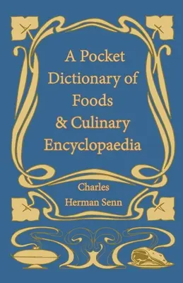 Dictionnaire de poche des aliments et encyclopédie culinaire - A Pocket Dictionary of Foods & Culinary Encyclopaedia