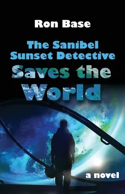 Le détective de Sanibel Sunset sauve le monde - The Sanibel Sunset Detective Saves the World