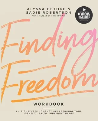 Trouver la liberté : Un voyage de 8 semaines pour retrouver son identité, sa foi et son image corporelle - Finding Freedom: An 8 Week Journey Recapturing Your Identity, Faith and Body Image