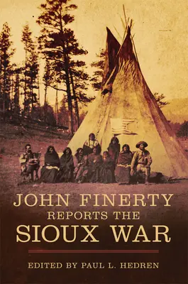 John Finerty rapporte la guerre des Sioux - John Finerty Reports the Sioux War