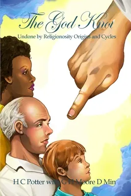 Le nœud de Dieu : Défaire par la religiosité Origines et cycles - The God Knot: Undone by Religionosity Origins and Cycles