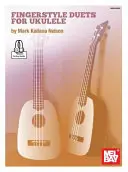 Duos en fingerstyle pour Ukulélé - Fingerstyle Duets for Ukulele