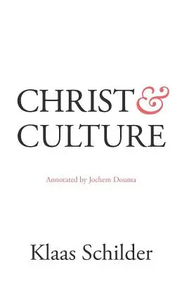 Le Christ et la culture : Annoté par Jochem Douma - Christ and Culture: Annotated by Jochem Douma