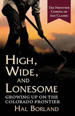 High, Wide and Lonesome : Grandir à la frontière du Colorado - High, Wide and Lonesome: Growing Up on the Colorado Frontier